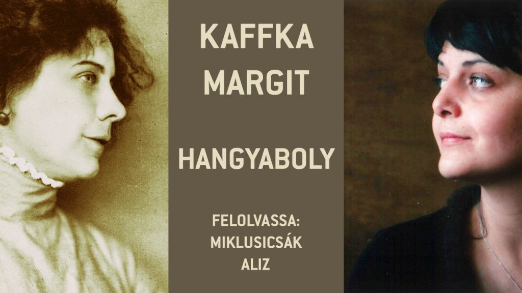 Kaffka Margit: Hangyaboly – felolvasás, 1.rész
