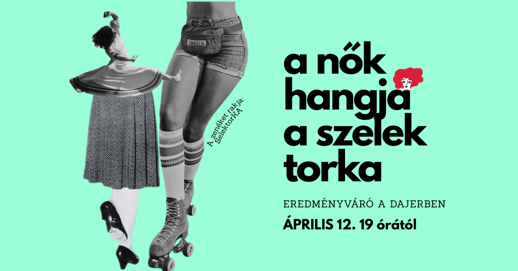 A nők hangja a szelek torka / eredményváró a Dajerben!